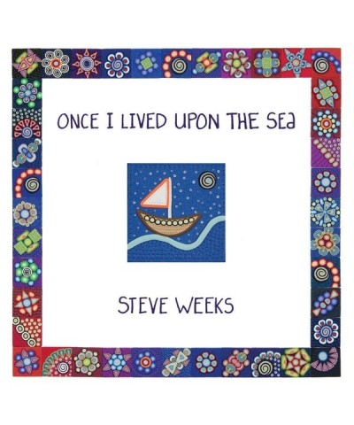 Steve Weeks ONCE I LIVED UPON THE SEA CD $6.89 CD