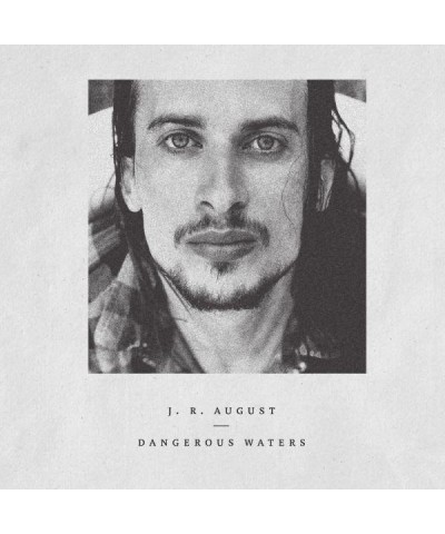 J.R. August DANGEROUS WATER (LP) (Vinyl) $5.93 Vinyl