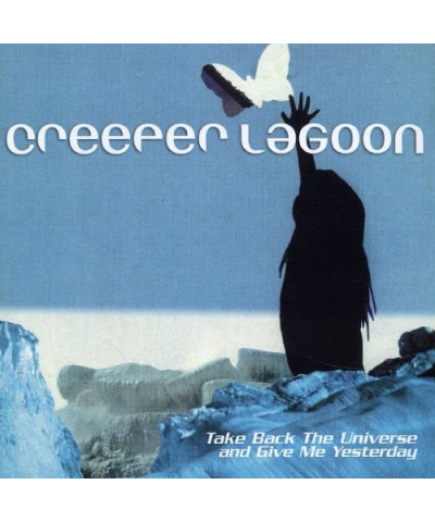 Creeper Lagoon TAKE BACK THE UNIVERSE & GIVE ME YESTERDAY CD $18.16 CD