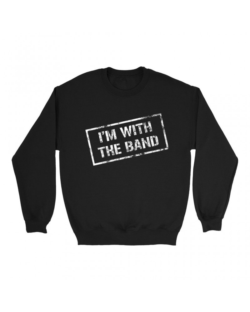 Music Life Sweatshirt | I'm With The Band Sweatshirt $7.58 Sweatshirts