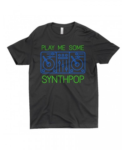 Music Life - Synthpop T-Shirt | Play Me Some Synthpop Shirt $11.27 Shirts