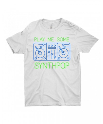 Music Life - Synthpop T-Shirt | Play Me Some Synthpop Shirt $11.27 Shirts