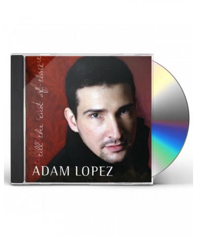 Adam Lopez UNTIL THE END IF TIME CD $4.60 CD