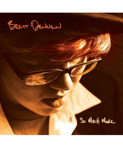 Brett Dennen SO MUCH MORE CD $8.81 CD