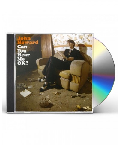 John Howard CAN YOU HEAR ME OK CD $7.19 CD