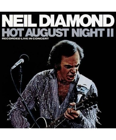 Neil Diamond Hot August Night II Vinyl Record $6.29 Vinyl