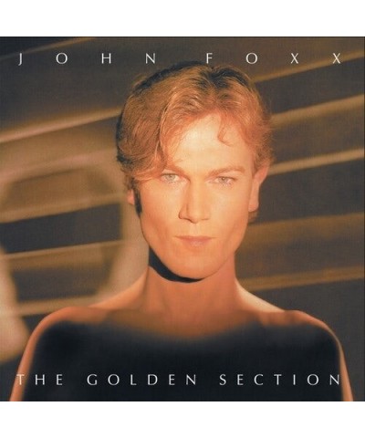 John Foxx GOLDEN SECTION Vinyl Record $4.25 Vinyl